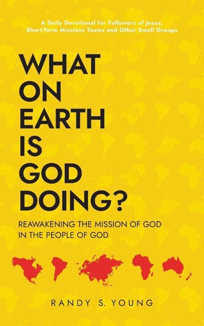 What On Earth Is God Doing?, Randy S Young - Gebonden - 9798898040093