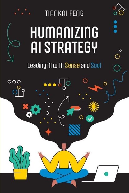 Humanizing AI Strategy, Tiankai Feng - Paperback - 9798898160036