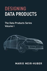 Designing Data Products - Mario Meir-Huber - 9798898160401