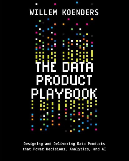The Data Product Playbook, Willem Koenders - Paperback - 9798898160647