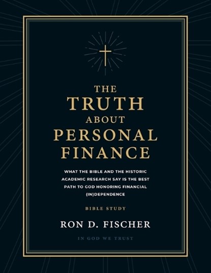 The Truth about Personal Finance (Bible Study), Ron D. Fischer - Paperback - 9798898180201