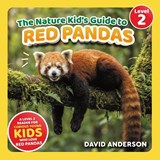 The Nature Kid's Guide to Red Pandas - David Anderson - 9798898181123