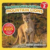 The Nature Kid's Guide to Mountain Lions - David Anderson - 9798898181246