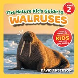The Nature Kid's Guide to Walruses - David Anderson - 9798898181468