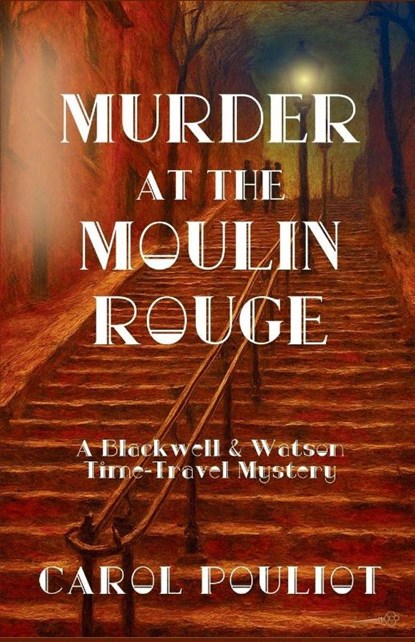 Murder at the Moulin Rouge, Carol Pouliot - Paperback - 9798898200435