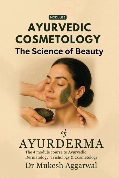 Mukesh Aggarwal: Ayurvedic Cosmetology The Science of Beauty, Mukesh Aggarwal - Paperback - 9798898267940