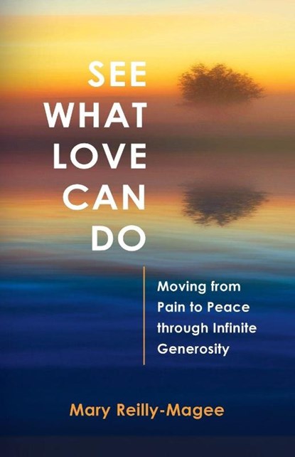 See What Love Can Do, Mary Reilly-Magee - Paperback - 9798898330538