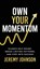 Own Your Momentum, Jeremy Johnson - Gebonden - 9798898330750