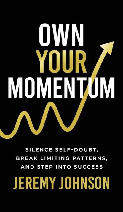 Own Your Momentum, Jeremy Johnson - Gebonden - 9798898330750