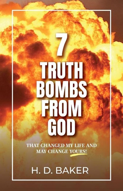 7 Truth Bombs from God, H. D. Baker - Paperback - 9798898352769
