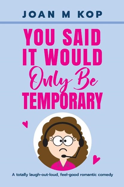 YOU SAID IT WOULD ONLY BE TEMPORARY, Joan M Kop - Paperback - 9798898526573