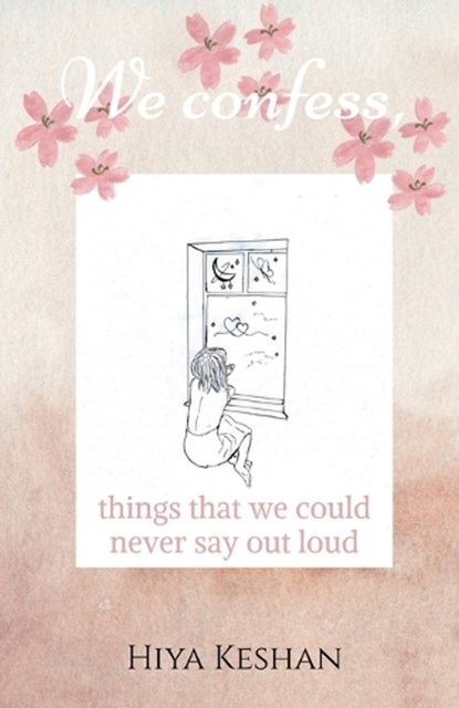 We confess,: Things we could never say out loud, Hiya Keshan - Paperback - 9798898542771