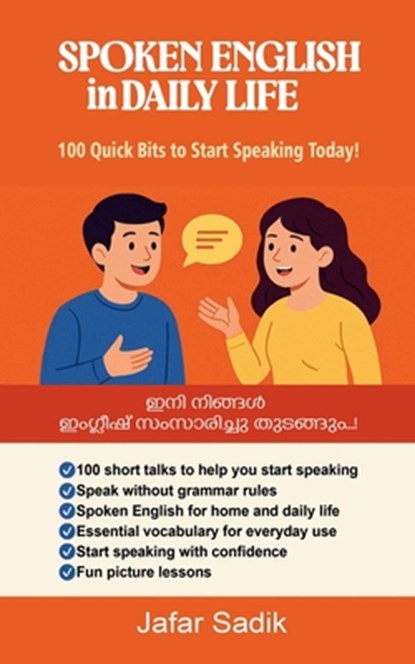 SPOKEN ENGLISH in DAILY LIFE: 100 Quick Bits to Start Speaking Today!, Jafar Sadik - Paperback - 9798898548179