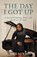 The Day I Got Up, Eunice Newton - Paperback - 9798898560249