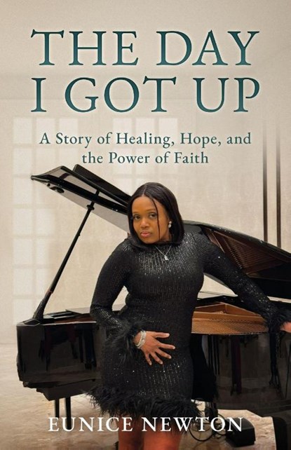 The Day I Got Up, Eunice Newton - Paperback - 9798898560249