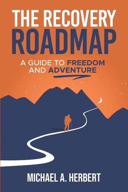 Herbert, M: Recovery Roadmap, Michael Anthony Herbert - Paperback - 9798898600815