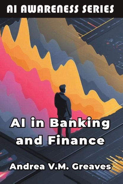 AI in Banking and Finance, Andrea V. M. Greaves - Paperback - 9798898602963