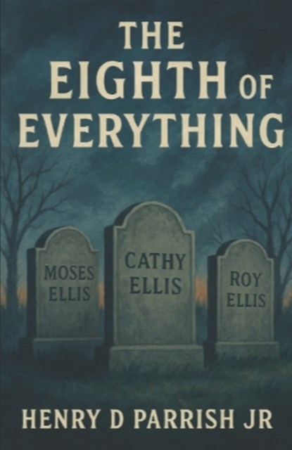 The Eighth Of Everything, Henry D Parrish - Paperback - 9798898685522