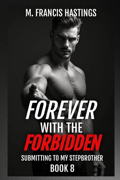 Forever With the Forbidden, M. Francis Hastings - Paperback - 9798898710552
