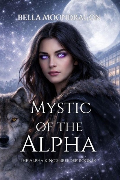 Mystic of the Alpha, Bella Moondragon - Paperback - 9798898711016