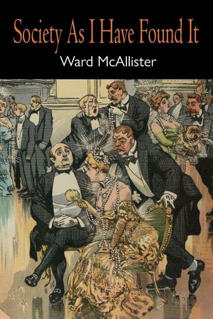 Society as I Have Found It, Ward McAllister - Paperback - 9798898780005