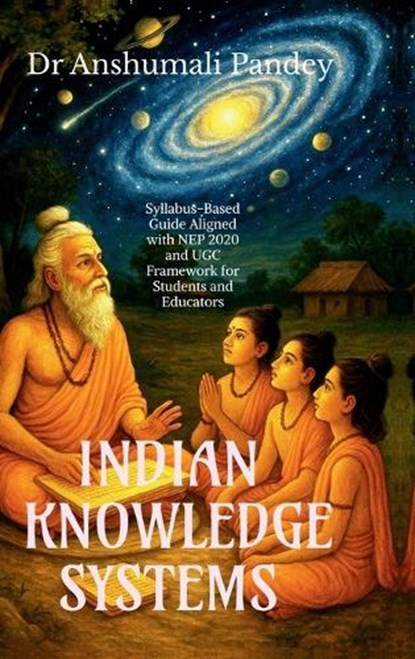 Indian Knowledge Systems, Dr Anshumali Pandey - Gebonden - 9798898791278