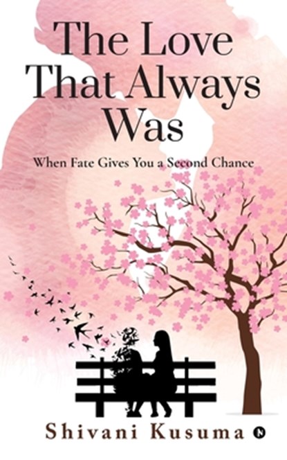 The Love That Always Was: When Fate Gives You a Second Chance, Shivani Kusuma - Paperback - 9798898799854