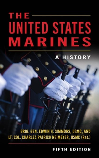 The United States Marines: A History, Fifth Edition, Edwin Howard Simmons - Paperback - 9798899190438