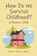 How Do We Survive Childhood?, Robert "Bob" L. Miller - Paperback - 9798899222009