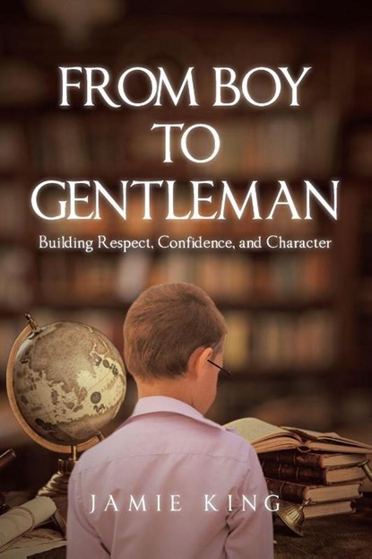 From Boy to Gentleman, Jamie King - Paperback - 9798899223334