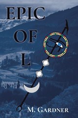 Epic of L - M. Gardner - 9798899226670