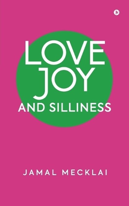 Love Joy and Silliness, Jamal Mecklai - Paperback - 9798899293108