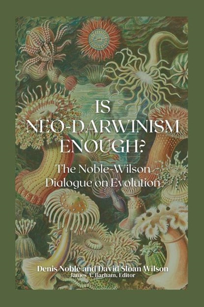 Is Neo-Darwinism Enough?, Denis Noble ; David Sloan Wilson - Paperback - 9798899460159