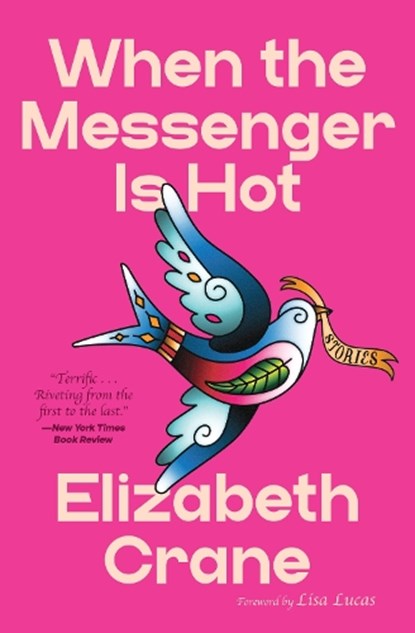 When the Messenger Is Hot, Elizabeth Crane - Paperback - 9798899480171