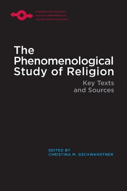 The Phenomenological Study of Religion, Christina M. Gschwandtner - Gebonden - 9798899480355