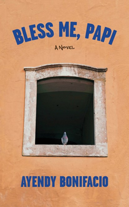 Bless Me, Papi, Ayendy Bonifacio - Paperback - 9798899480409
