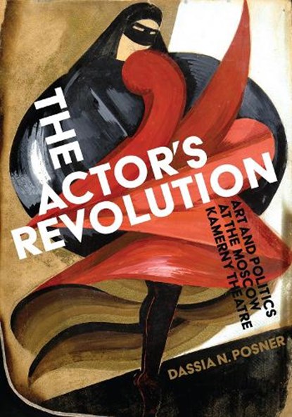 The Actor's Revolution, Dassia N. Posner - Gebonden - 9798899481178