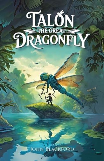 Talon the Great Dragonfly, John Blackford - Paperback - 9798899501876