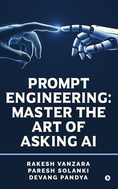 Prompt Engineering, Rakesh Vanzara - Gebonden - 9798899615283
