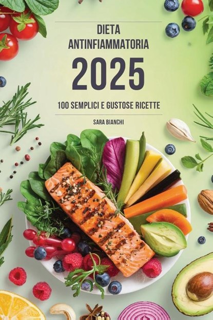 Dieta Antinfiammatoria 2025, Sara Bianchi - Paperback - 9798899658570