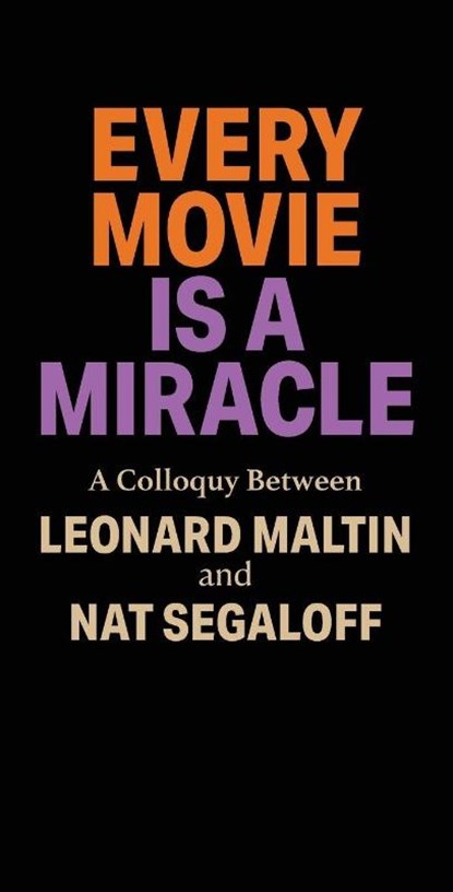 Every Movie is a Miracle, Leonard Maltin ; Nat Segaloff - Gebonden - 9798899760044