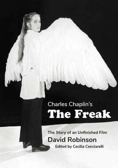 Charles Chaplin's The Freak, Charles Chaplin ; David Robinson - Gebonden - 9798899760242