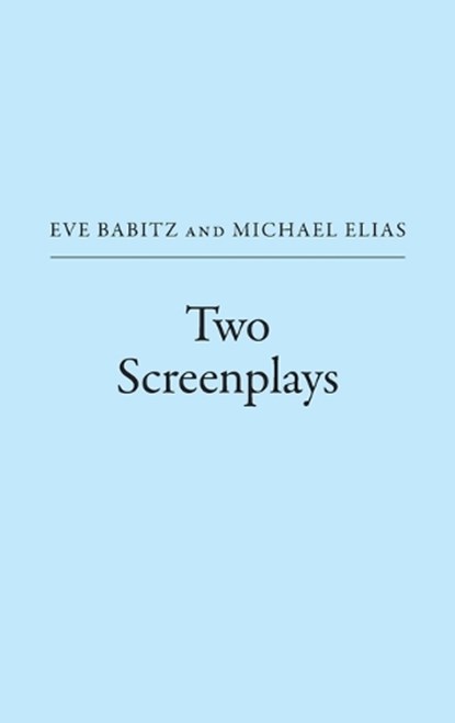 Two Screenplays, Eve Babitz ; Michael Elias - Gebonden - 9798899760785