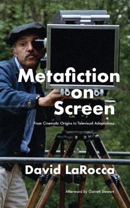 Metafiction on Screen, David Larocca ; Garrett Stewart - Paperback - 9798899760839