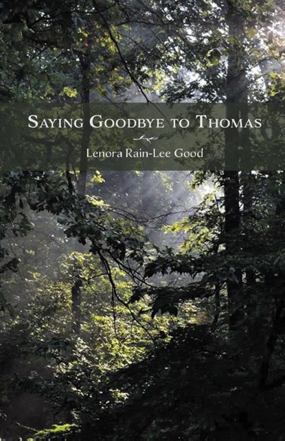 Saying Goodbye to Thomas, Lenora Rain-Lee Good - Paperback - 9798899900365