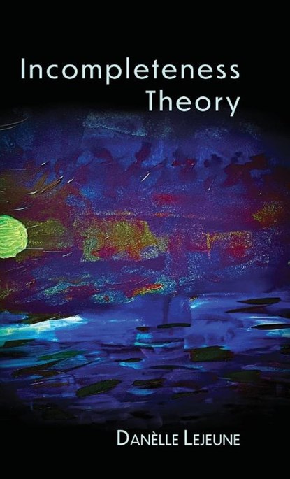 Incompleteness Theory, Danèlle Lejeune - Gebonden - 9798899900563