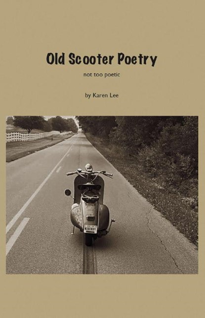 Old Scooter Poetry, Karen Lee - Paperback - 9798899900952