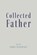 Collected Father, John Pijewski - Paperback - 9798899903106