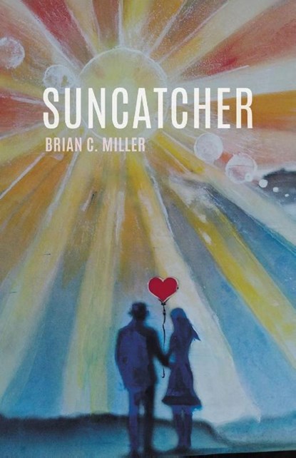 Suncatcher, Brian C. Miller - Paperback - 9798899903120