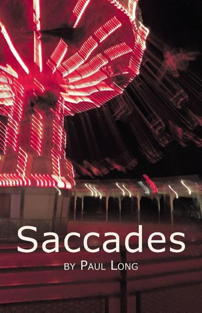 Saccades, Paul Long - Paperback - 9798899903786